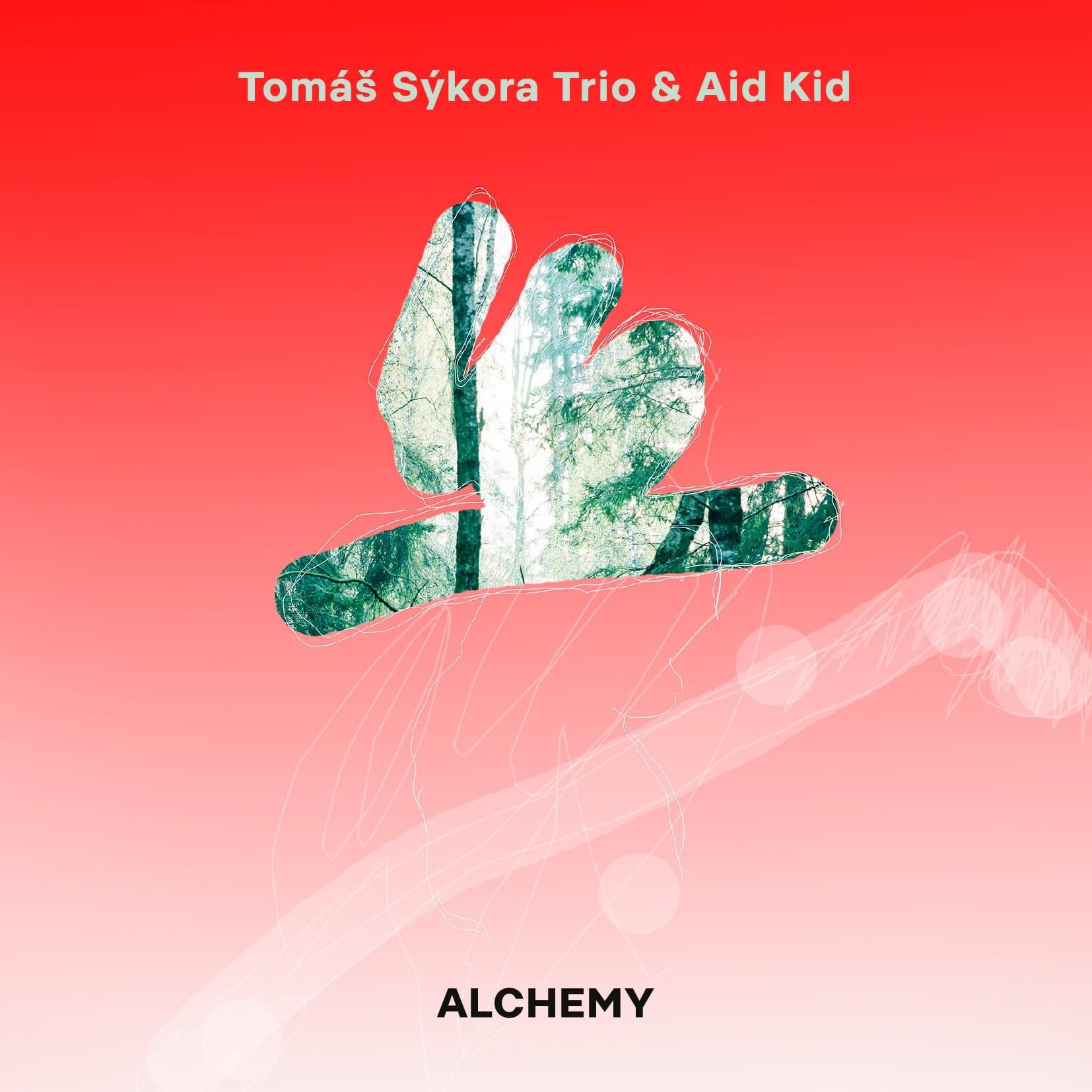 Cover of the album Alchemy by Tomas Sykora Trio & Aid Kid